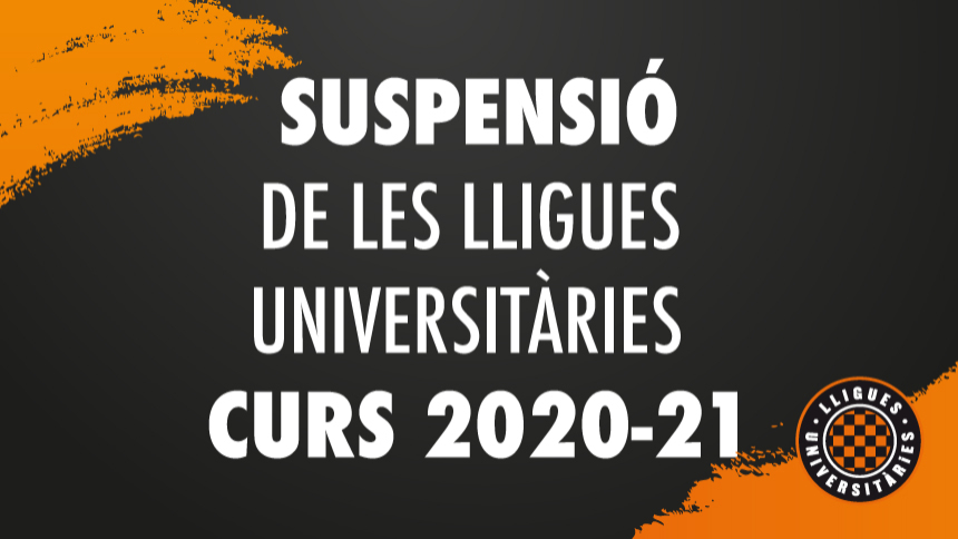 SE SUSPÈN L’EDICIÓ DEL CURS 2020 – 2021 DE LES LLIGUES UNIVERSITÀRIES DE BARCELONA